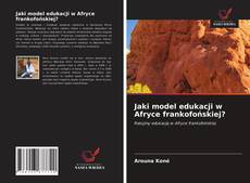 Bookcover of Jaki model edukacji w Afryce frankofońskiej?