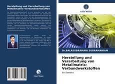 Couverture de Herstellung und Verarbeitung von Metallmatrix-Verbundwerkstoffen