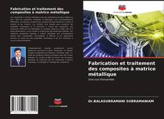 Fabrication et traitement des composites à matrice métallique的封面