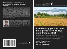 Portada del libro de Problemas y perspectivas de la producción de soja en la India central