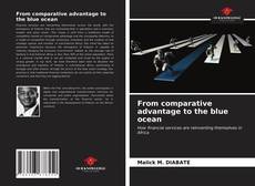 Bookcover of From comparative advantage to the blue ocean