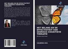 Bookcover of HET BELANG EN DE EFFECTIVITEIT VAN GEDRAGS COGNITIEVE THERAPIE