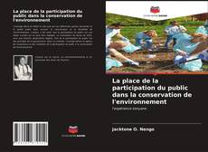 Bookcover of La place de la participation du public dans la conservation de l'environnement