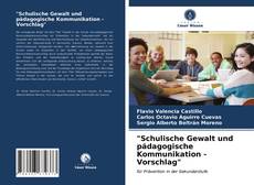 Couverture de "Schulische Gewalt und pädagogische Kommunikation - Vorschlag"