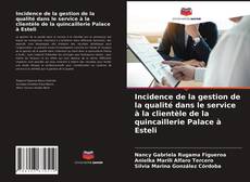 Bookcover of Incidence de la gestion de la qualité dans le service à la clientèle de la quincaillerie Palace à Esteli