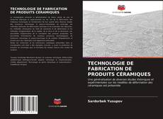 Buchcover von TECHNOLOGIE DE FABRICATION DE PRODUITS CÉRAMIQUES