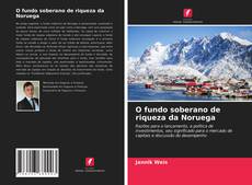 Bookcover of O fundo soberano de riqueza da Noruega