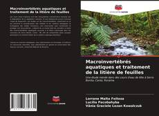 Bookcover of Macroinvertébrés aquatiques et traitement de la litière de feuilles