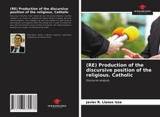 Couverture de (RE) Production of the discursive position of the religious. Catholic