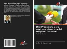 Capa do livro de (RE) Produzione della posizione discorsiva del religioso. Cattolico 