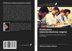 Bookcover of Profesores blancos/alumnos negros