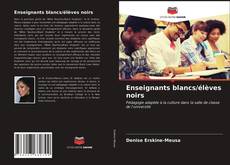 Copertina di Enseignants blancs/élèves noirs