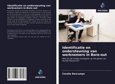 Bookcover of Identificatie en ondersteuning van werknemers in Bore-out