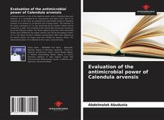 Capa do livro de Evaluation of the antimicrobial power of Calendula arvensis 