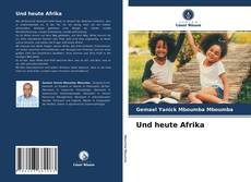 Couverture de Und heute Afrika