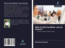 Bookcover of Wat is het karakter van je leraar?