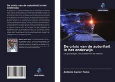 Bookcover of De crisis van de autoriteit in het onderwijs