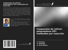 Portada del libro de Compuestos de vetiver-polipropileno (PP) moldeados por inyección