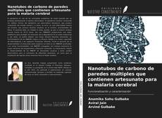 Portada del libro de Nanotubos de carbono de paredes múltiples que contienen artesunato para la malaria cerebral