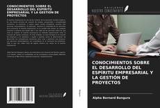 Portada del libro de CONOCIMIENTOS SOBRE EL DESARROLLO DEL ESPÍRITU EMPRESARIAL Y LA GESTIÓN DE PROYECTOS