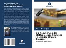 Couverture de Die Regulierung des elektronischen Beweises in Nigeria: Aktuelle Grenzen