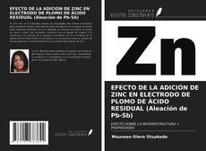 Bookcover of EFECTO DE LA ADICIÓN DE ZINC EN ELECTRODO DE PLOMO DE ÁCIDO RESIDUAL (Aleación de Pb-Sb)