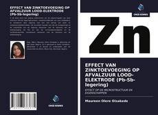 Bookcover of EFFECT VAN ZINKTOEVOEGING OP AFVALZUUR LOOD-ELEKTRODE (Pb-Sb-legering)