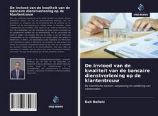 Bookcover of De invloed van de kwaliteit van de bancaire dienstverlening op de klantentrouw