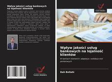 Buchcover von Wpływ jakości usług bankowych na lojalność klientów