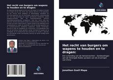 Bookcover of Het recht van burgers om wapens te houden en te dragen: