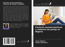 Bookcover of Factores socioeconómicos y violencia de pareja en Nigeria