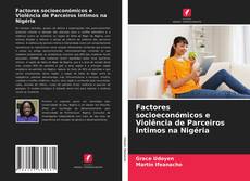 Bookcover of Factores socioeconómicos e Violência de Parceiros Íntimos na Nigéria