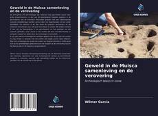 Обложка Geweld in de Muisca samenleving en de verovering