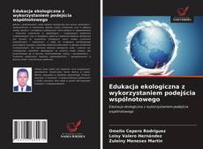 Capa do livro de Edukacja ekologiczna z wykorzystaniem podejścia wspólnotowego 