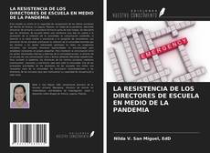 LA RESISTENCIA DE LOS DIRECTORES DE ESCUELA EN MEDIO DE LA PANDEMIA的封面