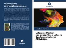 Bookcover of Laterales Denken von zukünftigen Lehrern durch musikalische Aktivitäten