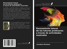 Pensamiento lateral de los futuros profesores a través de actividades musicales的封面