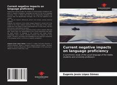 Capa do livro de Current negative impacts on language proficiency 