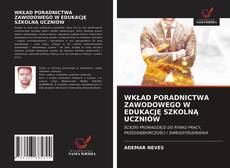 Bookcover of WKŁAD PORADNICTWA ZAWODOWEGO W EDUKACJĘ SZKOLNĄ UCZNIÓW