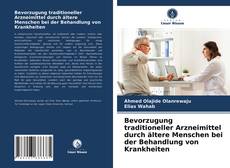 Bookcover of Bevorzugung traditioneller Arzneimittel durch ältere Menschen bei der Behandlung von Krankheiten