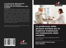 Bookcover of Le preferenze delle persone anziane per le medicine tradizionali nel trattamento delle malattie