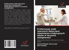Capa do livro de Preferencje osób starszych dotyczące stosowania tradycyjnych leków w leczeniu dolegliwości 