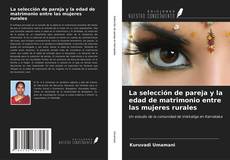 Bookcover of La selección de pareja y la edad de matrimonio entre las mujeres rurales