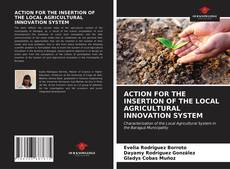 Capa do livro de ACTION FOR THE INSERTION OF THE LOCAL AGRICULTURAL INNOVATION SYSTEM 