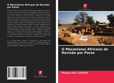 Bookcover of O Mecanismo Africano de Revisão por Pares