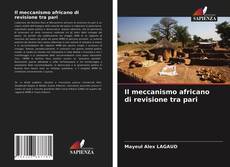 Couverture de Il meccanismo africano di revisione tra pari