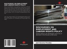 Capa do livro de DISCOURSES ON EMPLOYMENT AND LABOUR RIGHTS POLICY 