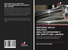 Bookcover of DISCORSI SULLA POLITICA DELL'OCCUPAZIONE E DEI DIRITTI DEL LAVORO