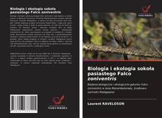 Bookcover of Biologia i ekologia sokoła pasiastego Falco zoniventris