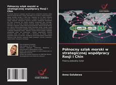 Bookcover of Północny szlak morski w strategicznej współpracy Rosji i Chin